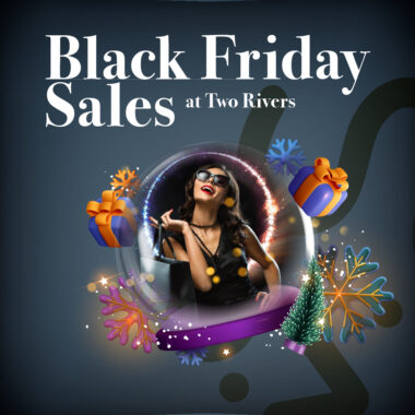Black Friday Deals at Two Rivers